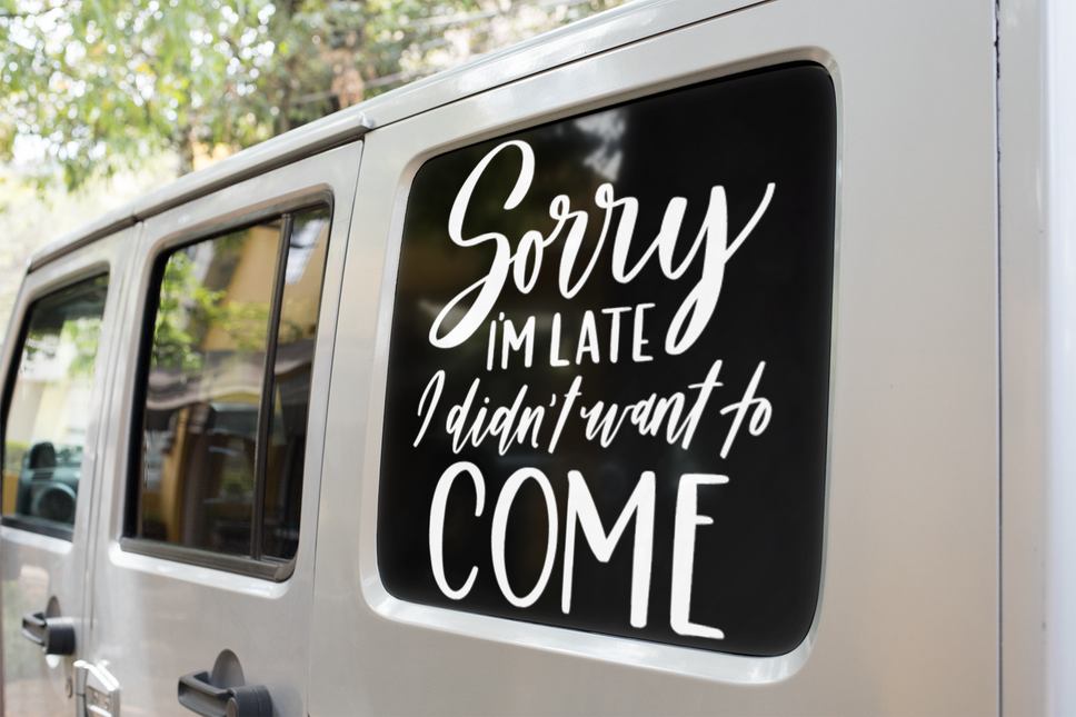 Sorry I'm Late I Didnt Want To Come Sarcastic Sticker by WinsterCreations™ Official Store