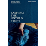 Sashiko: The Untold Story: The History, Technique and Philosophy Behind Japanese Hand-Stitching