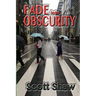 Fade into Obscurity