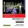 Adobe Premiere Pro CC - A Tutorial Approach