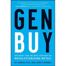 Gen Buy: How Tweens, Teens and Twenty-Somethings Are Revolutionizing Retail