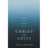 Christ in the Abyss: Cultivating Deep Faith Amid Depression and Despair