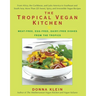 The Tropical Vegan Kitchen: Meat-Free, Egg-Free, Dairy-Free Dishes from the Tropics: A Cookbook