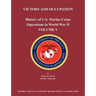 History of U.S. Marine Corps Operations in World War II. Volume V: Victory and Occupation