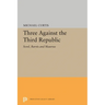 Three Against the Third Republic: Sorel, Barres and Maurras