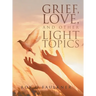 Grief, Love, and Other Light Topics