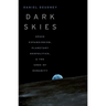 Dark Skies: Space Expansionism, Planetary Geopolitics, and the Ends of Humanity