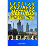 English Business Meetings Phrase Book BLUE edition: No fluff, no messing around, just phrases!