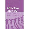 Affective Equality: Love, Care and Injustice