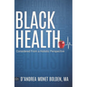 Black Health: Considered From A Holistic Perspective