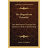 The Magnificent Potential: Self-Realization Through Self-Expression And Understanding