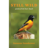 Still Wild: Poems from the Bear Shack
