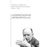 Understanding Jacques Ellul