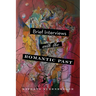 Brief Interviews with the Romantic Past