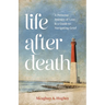 Life After Death: A Personal Journey of Loss & A Guide to Navigating Grief