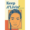 Keep A'Livin'