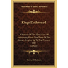 Kings Dethroned: A History Of The Evolution Of Astronomy From The Time Of The Roman Empire Up To The Present Day (1922)
