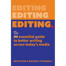 Editing.: The Essential Guide to Better Writing Across Today's Media