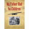 My Father Had No Children