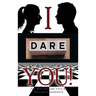 I dare you