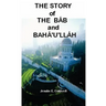 The Story of the Bab & Baha'u'llah