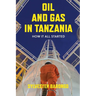 Oil and Gas in Tanzania: How It All Started