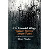 On Extended Wings: Wallace Stevens' Longer Poems