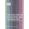 The Politics of Education and Technology: Conflicts, Controversies, and Connections