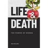 Life & Death: The Power of Words