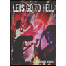 Let's Go to Hell: Scattered Memories of the Butthole Surfers