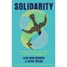 Solidarity: The Past, Present, and Future of a World-Changing Idea