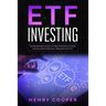 ETF Investing: The Beginners Guide to Create Passive Income and Achieve Financial Freedom with ETF