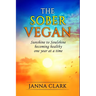 The Sober Vegan: Sunshine to Soulshine, becoming healthy one year at a time