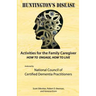Activities for the Family Caregiver: Huntington's Disease: How to Engage, How to Live