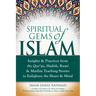Spiritual Gems of Islam: Insights & Practices from the Qur'an, Hadith, Rumi & Muslim Teaching Stories to Enlighten the Heart & Mind