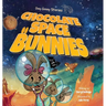 Chocolate Space Bunnies: A Funny Bunny Space Adventure for Children Ages 4-8