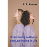 Overcoming Jealousy and Leg-Pulling in Life