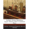 Lecture Series Boundary Layer Theory Part I: Laminar Flow