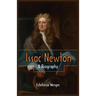Issac Newton: A Biography