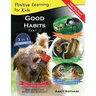 Good Habits Part 1: A 3-in-1 unique book teaching children Good Habits, Values as well as types of Animals