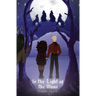 In the Light of the Moon