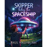 Skipper Takes the Spaceship 2nd Edition