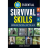 365 Essential Survival Skills: Knowledge That Will Keep You Alive