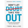 Don't Let Doubt Take You Out: Replacing Fear and Doubt with Faith and Truth
