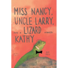 Miss Nancy, Uncle Larry, and a Lizard named Kathy