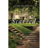 Scarred: A Memoir of a Childhood Stolen and a Life Reclaimed