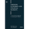 Emerging Economies and Financial Markets: A Career-Tested Approach to Analyzing the Markets