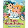 Hot on the Trail! Super Hidden Picture Activity Book for Kids