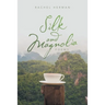 Silk and Magnolia: Poems