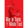 War in Syria and the Middle East: A Political and Economic History